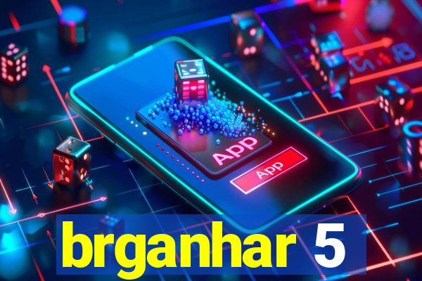 brganhar 5